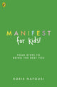 Manifest for Kids, FOUR STEPS TO BEING THE BEST YOU 9780241736517 Roxie Nafousi