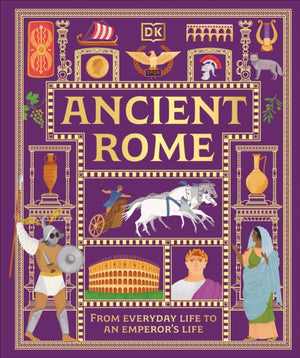 Ancient Rome, From Everyday Life to An Emperor's Life