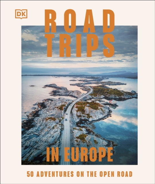 Road Trips in Europe, 50 Adventures on the Open Road 9780241738047 DK Travel