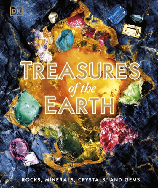 Treasures of the Earth, Rocks, Minerals, Crystals, and Gems 9780241741733 DK Publishing