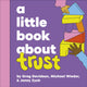 Book cover of: A Little Book About Trust. By: Michael Wieder