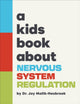 Book cover of: A Kids Book About Nervous System Regulation. By: Joy Malik-Hasbrook