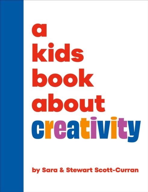 A Kids Book About Creativity 9780241743034 Sara Scott-Curran