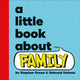 Book cover of: A Little Book About Family. By: Stephen Green