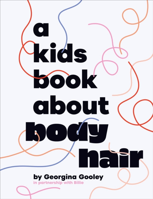 A Kids Book About Body Hair 9780241743263 Georgina Gooley