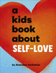 Book cover of: A Kids Book About Self-Love. By: Brandon Farbstein