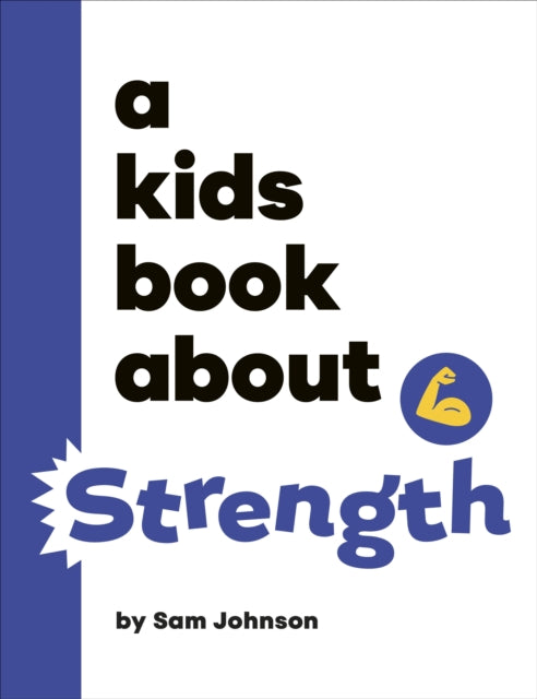Book cover of: A Kids Book About Strength. By: Sam Johnson