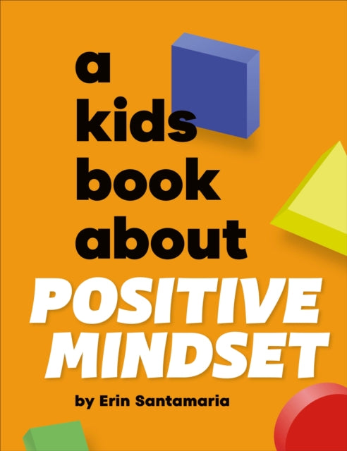 A Kids Book About Positive Mindset 9780241743904 Erin Santamaria