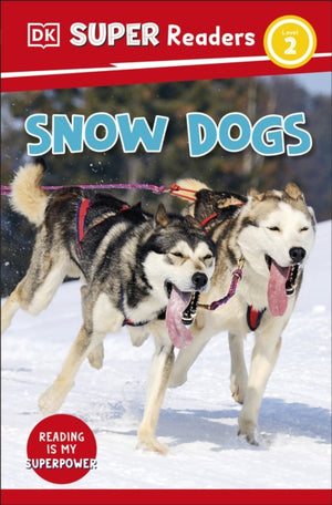 DK Super Readers Level 2 Snow Dogs