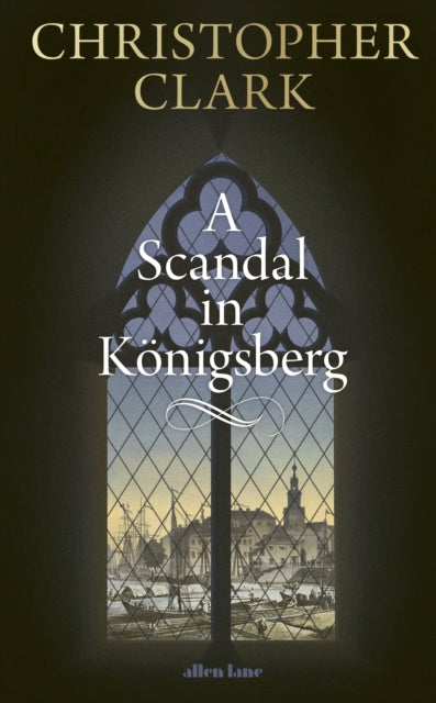 A Scandal in Konigsberg 9780241767887 Christopher Clark