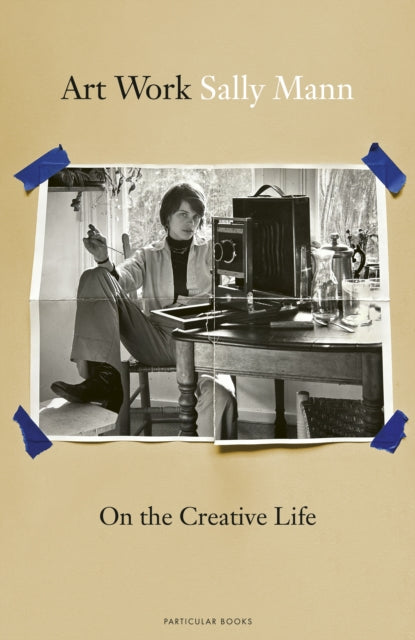 Art Work, On the Creative Life 9780241774540 Sally Mann