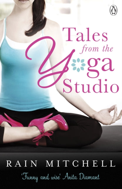 Book cover of: Tales From the Yoga Studio. By: Rain Mitchell