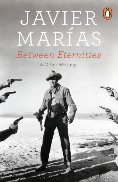 Book cover of: Between Eternities. By: Javier Marías