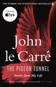 Book cover of: Pigeon Tunnel. By: John le Carré