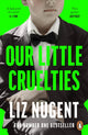 Our Little Cruelties 9780241979747 Liz Nugent