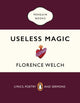 Book cover of: Useless Magic. By: Florence Welch