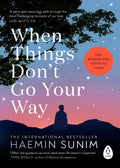 When Things Don’t Go Your Way, Zen Wisdom for Difficult Times