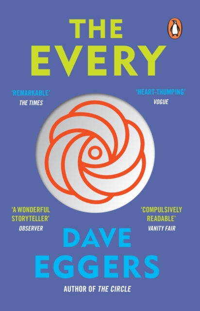 Every, The electrifying follow up to Sunday Times bestseller The Circle 9780241993644 Dave Eggers