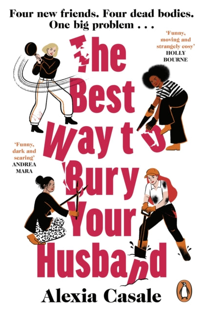 Best Way to Bury Your Husband, Four new friends. Four dead bodies. One big problem . . . 9780241997147 Alexia Casale