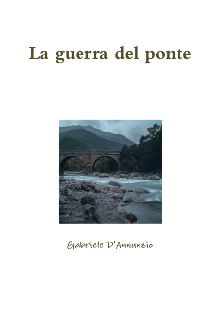 Book cover of: guerra del ponte. By: Gabriele D'Annunzio