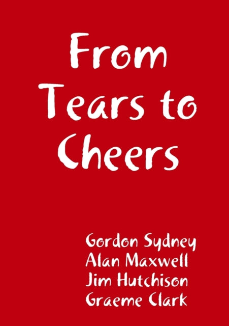 Book cover of: From Tears to Cheers. By: Gordon Sydney
