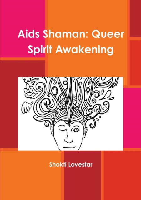 Book cover of: Aids Shaman. By: Shokti Lovestar