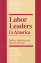 Book cover of: Labor Leaders in America