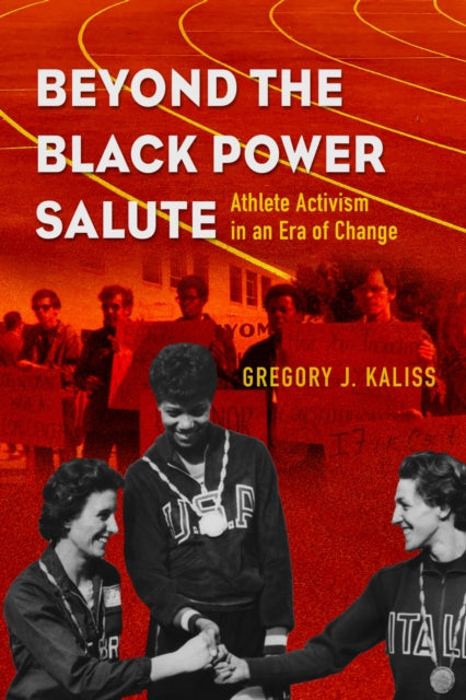 Book cover of: Beyond the Black Power Salute. By: Gregory J. Kaliss