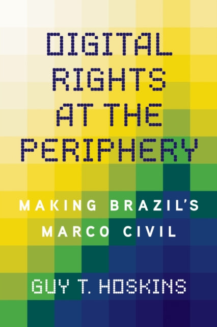 Book cover of: Digital Rights at the Periphery. By: Guy T. Hoskins