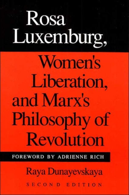 Book cover of: Rosa Luxemburg, Women's Liberation, and Marx's Philosophy of Revolution