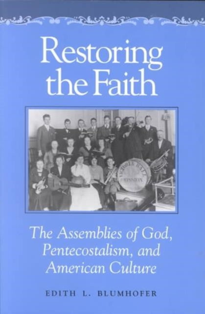 Book cover of: Restoring the Faith. By: Edith L. Blumhofer