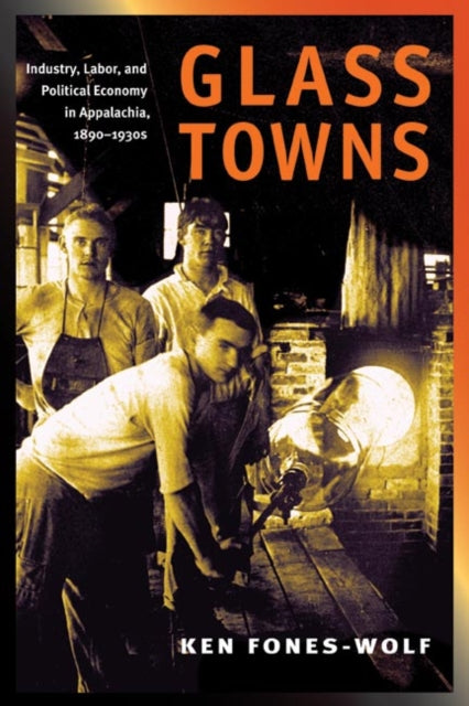 Book cover of: Glass Towns. By: Ken Fones-Wolf