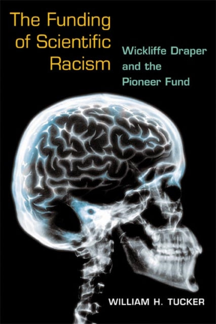 Book cover of: Funding of Scientific Racism. By: William H. Tucker