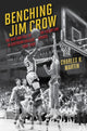 Book cover of: Benching Jim Crow. By: Charles H. Martin