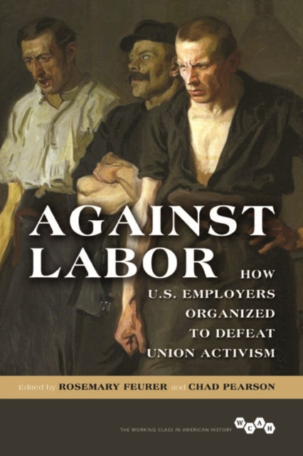 Book cover of: Against Labor. By: Rosemary Feurer