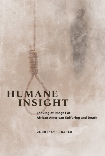Book cover of: Humane Insight. By: Courtney R. Baker
