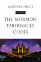 Book cover of: Mormon Tabernacle Choir. By: Michael Hicks