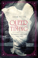 Book cover of: Queer Timing. By: Susan Potter