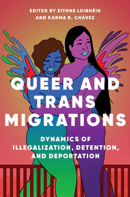 Book cover of: Queer and Trans Migrations. By: Eithne Luibheid