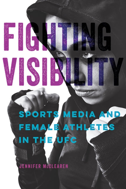 Book cover of: Fighting Visibility. By: Jennifer McClearen