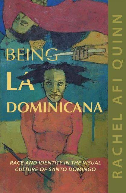 Book cover of: Being La Dominicana. By: Rachel Afi Quinn