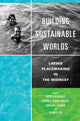 Book cover of: Building Sustainable Worlds. By: Theresa Delgadillo