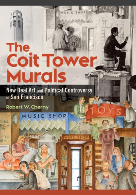 Book cover of: Coit Tower Murals. By: Robert W. Cherny