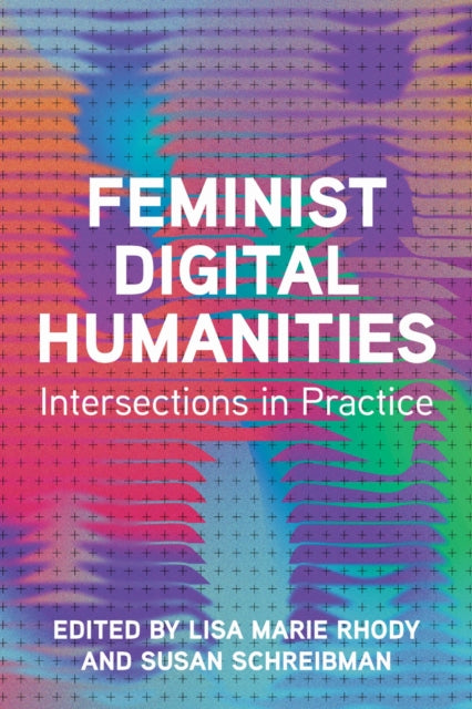 Book cover of: Feminist Digital Humanities