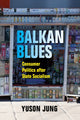 Book cover of: Balkan Blues. By: Yuson Jung