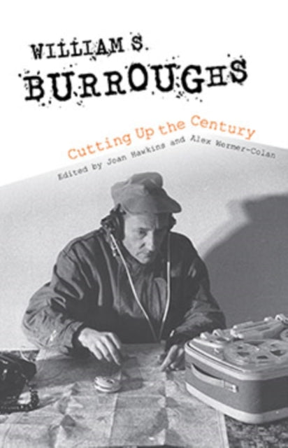 Book cover of: William S. Burroughs Cutting Up the Century