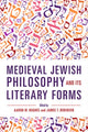 Book cover of: Medieval Jewish Philosophy and Its Literary Forms. By: Aaron W. Hughes