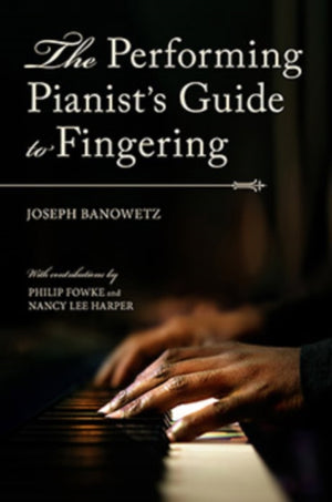 Performing Pianist's Guide to Fingering