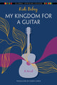 Book cover of: My Kingdom for a Guitar. By: Kidi Bebey