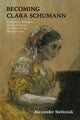 Book cover of: Becoming Clara Schumann. By: Alexander Stefaniak